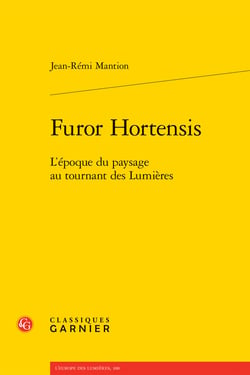 Furor hortensis - l'epoque du paysage au tournant des lumieres