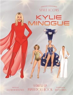 Style icons: kylie minogue a dress-up paper doll book /anglais