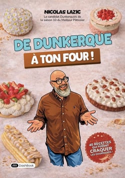 De Dunkerque à ton four : 40 recettes pâtissières simples et joyeuses qui feront craquer les gourmands !