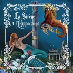 La sirene et l'hippocampe - conte sur la curiosite