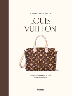 Masters of Fashion: Louis Vuitton : Creations That Define an Icon
