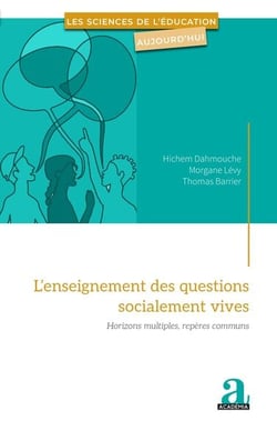 L'enseignement des questions socialement vives : Horizons multiples, repères communs