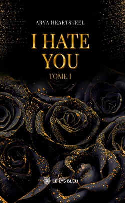 I hate you : Tome I