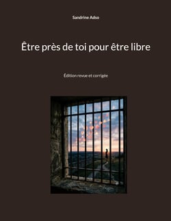 Etre pres de toi pour etre libre - edition revue et corrigee