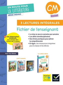 En route pour la littérature : CM - Série Indigo - 3 lectures intégrales - Fichier de l'enseignant + des diaporamas immersifs (édition 2026)