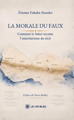 La morale du faux : Comment le Sahel invente l'autoritarisme du récit