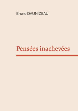 Pensees inachevees