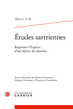 Etudes sartriennes 2014, n  17-18 - repenser l'esquisse d'une théorie des émotio