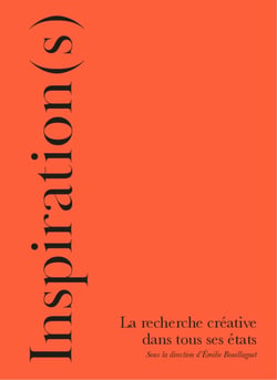 Inspiration(s) - la recherche creative dans tous ses etats