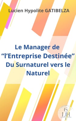 Le Manager de "l'Entreprise Destinée"