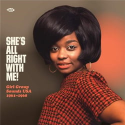 She's All Right With Me - Girl Group Sounds USA 1961-1968