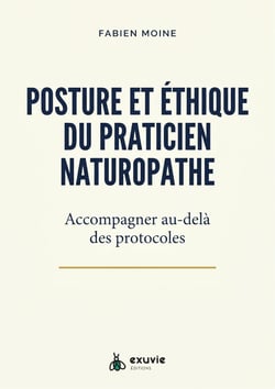 Posture et éthique du praticien naturopathe - Accompagner au-delà des protocoles