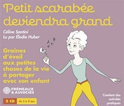 Petit Scarabée deviendra grand - Graines d'éveil aux petites choses de la vie à partager avec son en