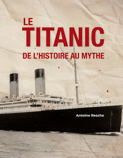 TITANIC DE HISTOIRE AU MYTHE