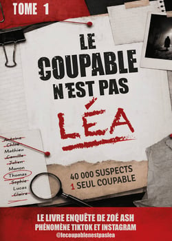 Le coupable n'est pas Léa : Le livre-enquête original de Zoé Ash, phénomène TikTok & Instagram : 13 indices, 40 000 suspects, 1 seul coupable - @lecoupablenestpaslea