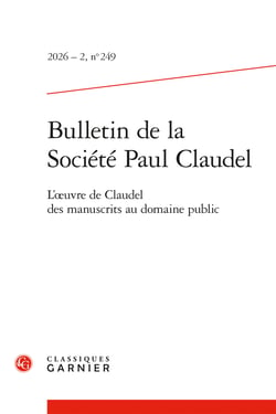 Bulletin de la société paul claudel 2026 - 2, n  249 - l'oeuvre de claudel des m