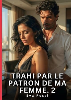 TRAHI PAR PATRON DE MA FEMME 2