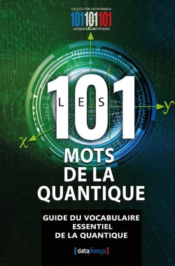 Les 101 mots de la quantique