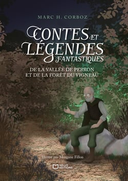 Contes et légendes fantastiques de la Vallée de Perron et de la forêt du Vigneau