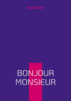 BONJOUR MONSIEUR