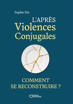 L'après violences conjugales : Comment se reconstruire ?