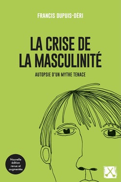 crise de la masculinité (La) [nouvelle édition revue et augmentée]