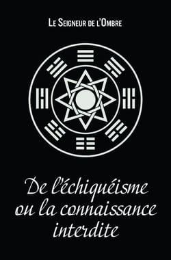 De l'Échiquéisme ou la Connaissance Interdite