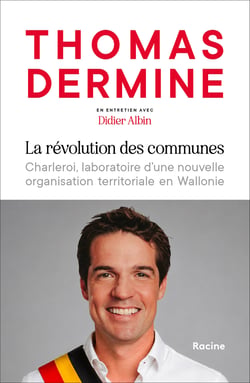 La révolution des communes : Charleroi, laboratoire d'une nouvelle organisation territoriale en Wallonie