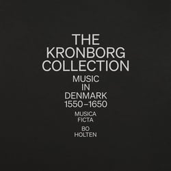 The Kronborg Collection - Music in Denmark 1550-1650 - CD