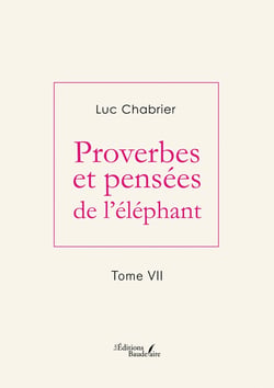 Proverbes et pensées de l'éléphant - Tome VII