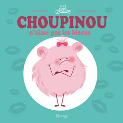 Choupinou n'aime pas les bisous