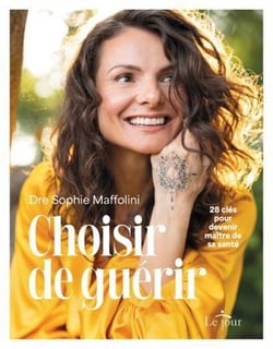 Choisir de guerir. 28 cles pour devenir maitre de sa sante