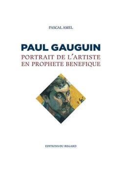 Gauguin - portrait de l'artiste en prophète bénéfique