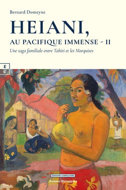Heiani, au pacifique immense - ii : une saga familiale entre tahiti et les marquises