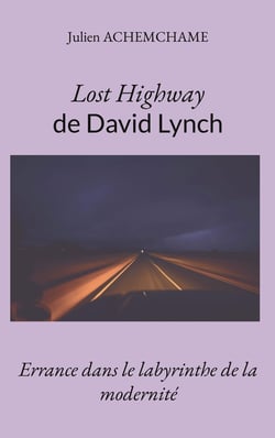 Lost highway de david lynch - errance dans le labyrinthe de