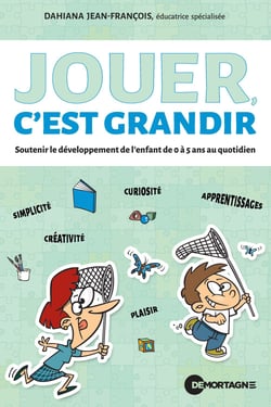 Jouer, c'est grandir - Soutenir le développement de l'enfant de 0 à 5 ans au quotidien