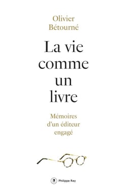 La vie comme un livre - mémoires d'un éditeur engagé