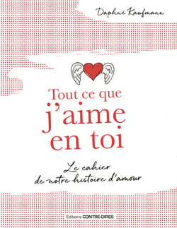 Tout ce que j'aime en toi : le cahier de notre histoire d'amour