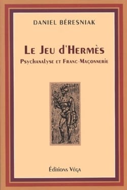 Le jeu d'hermès - psychanalyse et franc-maçonnerie