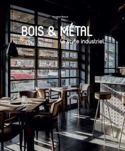 Bois & métal - le style industriel