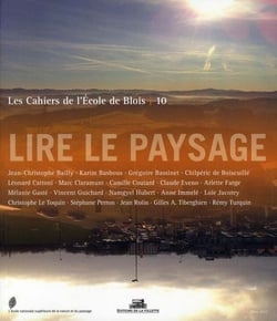 Les cahiers de l'école de Blois Tome 10 : lire le paysage
