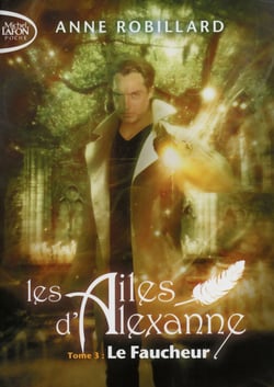 Les ailes d'Alexanne Tome 3 : le faucheur