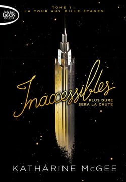 Inaccessibles Tome 1 : la tour aux mille étages