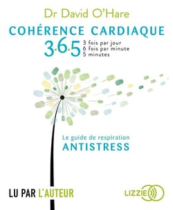 Cohérence cardiaque 365 - le guide de respiration antistress