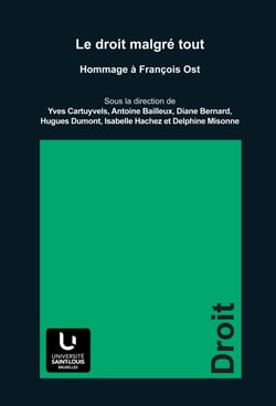 Le droit malgré tout - Hommage à François Ost