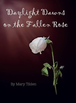 Daylight Dawns on the Fallen Rose