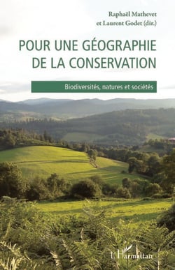 Pour une géographie de la conservation - Biodiversités, natures et sociétés