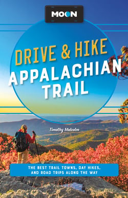 Moon Drive &amp; Hike Appalachian Trail - The Best Trail Towns, Day Hikes, and Road Trips Along the Way