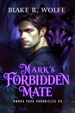 Mark's Forbidden Mate - Ombra Pack Chronicles, #6