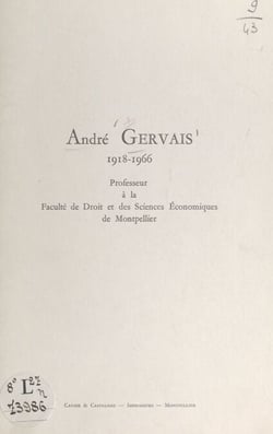 André Gervais, 1918-1966 - Professeur à la Faculté de droit et des sciences économiques de Montpellier